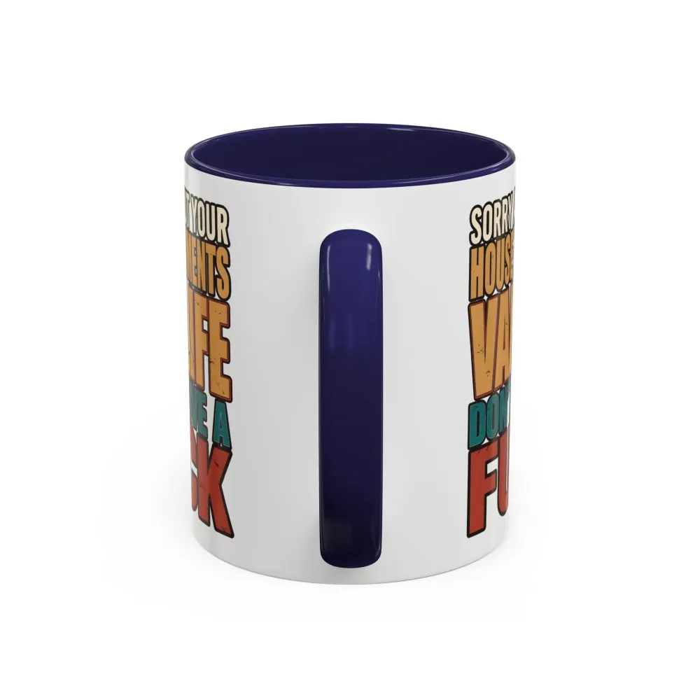 Accent Coffee Mug (11, 15oz) — "Sorry About Your House Payments" Design F**K-Line