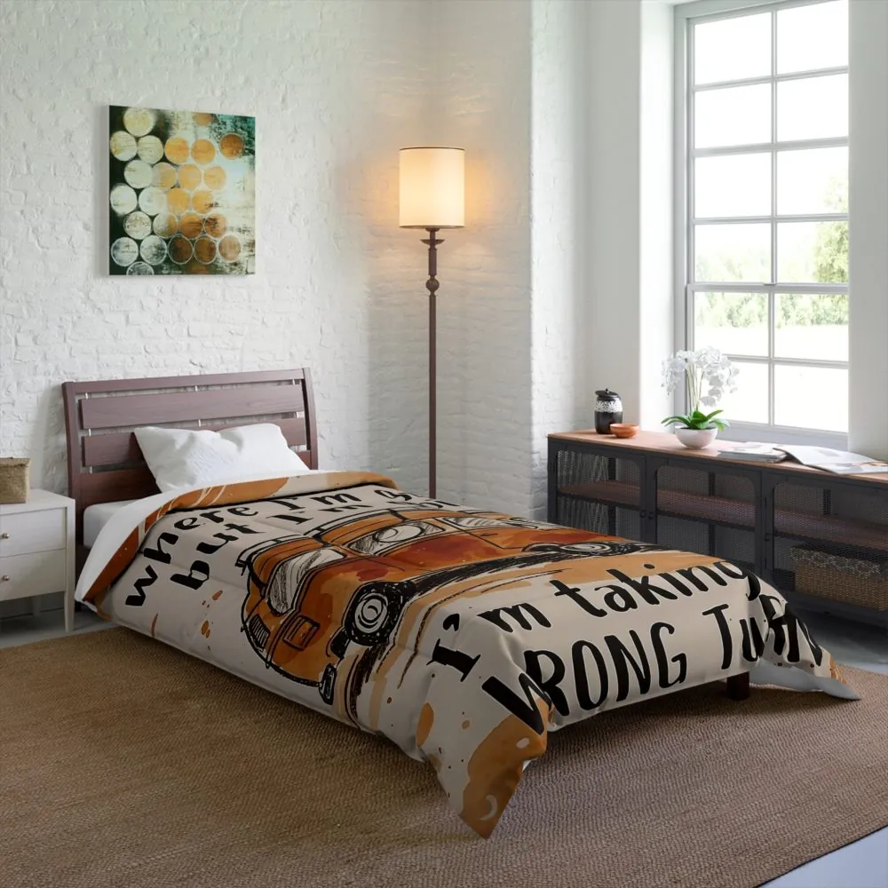 Comforter - 'I Don't Know Where I'm Going but I'm Going. I'm Taking a Wrong Turn' Cozy Camper Duvet