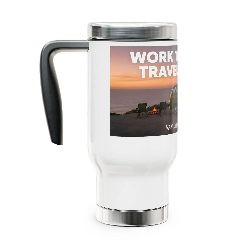 17299688957408617223_2048.jpeg Stainless Steel Travel Mug with Handle, 14oz – “Work to Travel, Travel to Live”