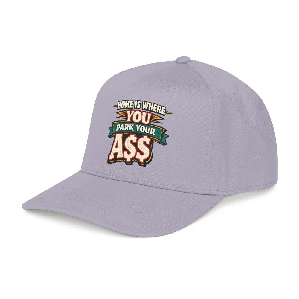 17318984816380371608_2048.jpeg Baseball Cap - "Home Is Where You Park Your Ass" Design F**K-Line