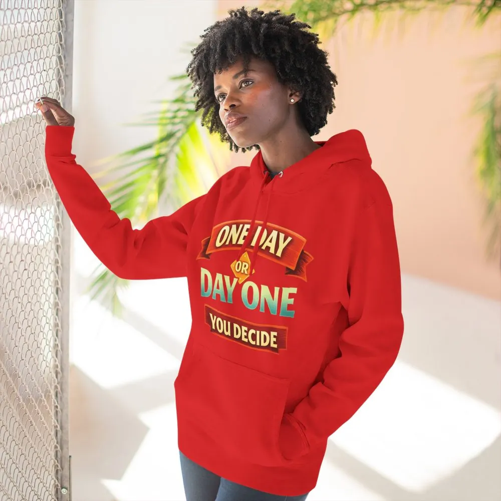 17363717050765078385_2048.jpeg Three-Panel Fleece Hoodie - "One Day Or Day One" Design Scenic-Line