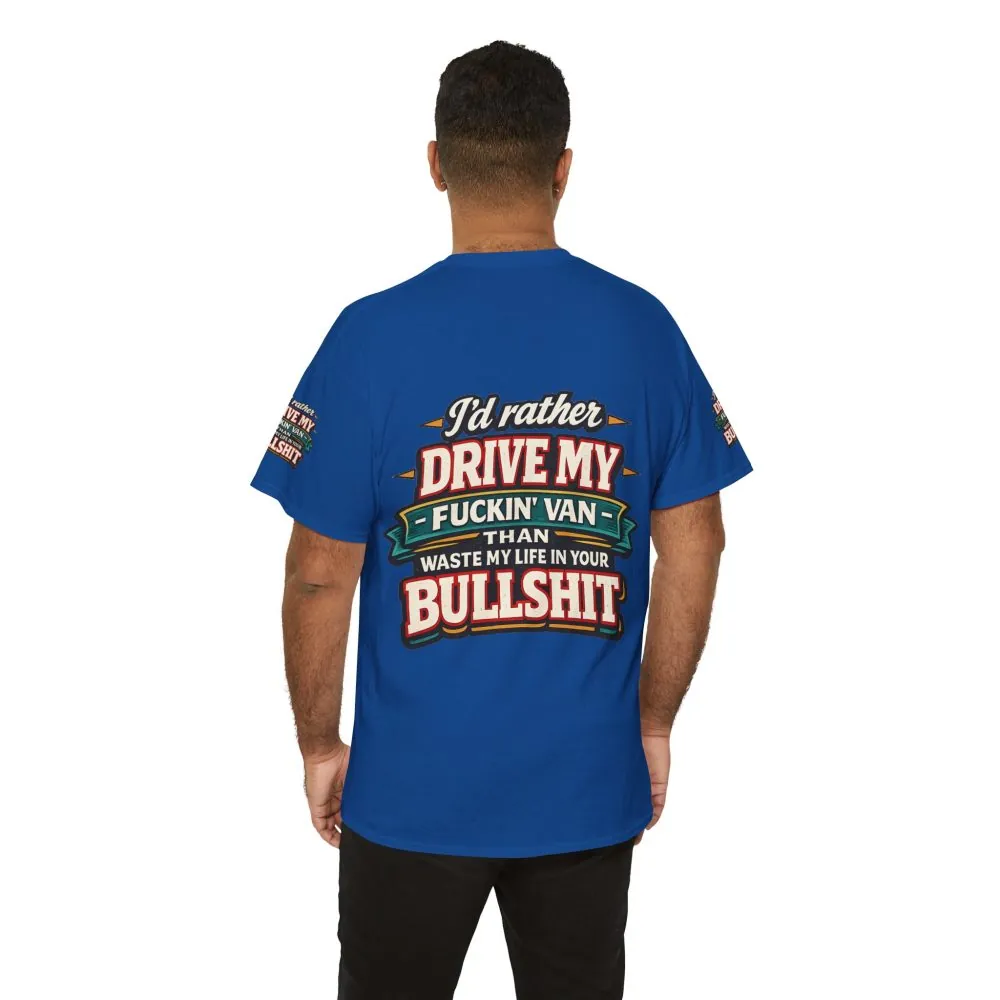 Unisex Heavy Cotton Tee — "I´d Rather Drive My Fucking Van" Design F**K-Line