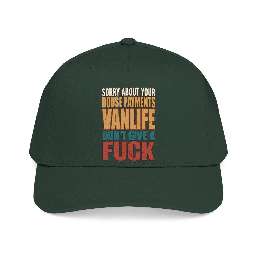 Baseball Cap - "Sorry About Your House Payments" Design F**K-Line
