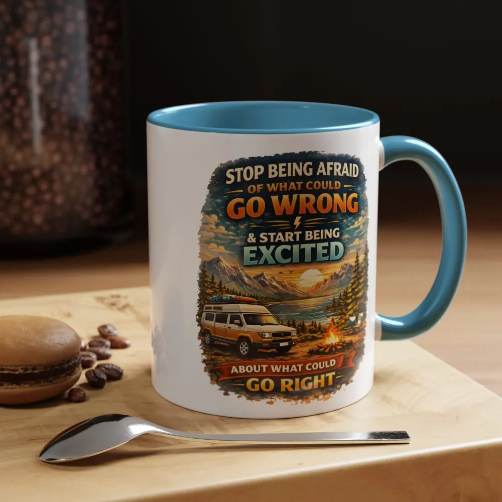 Accent Coffee Mug (11, 15oz) — "Stop Being Afraid Of What Could Go Wrong" Design Scenic-Line
