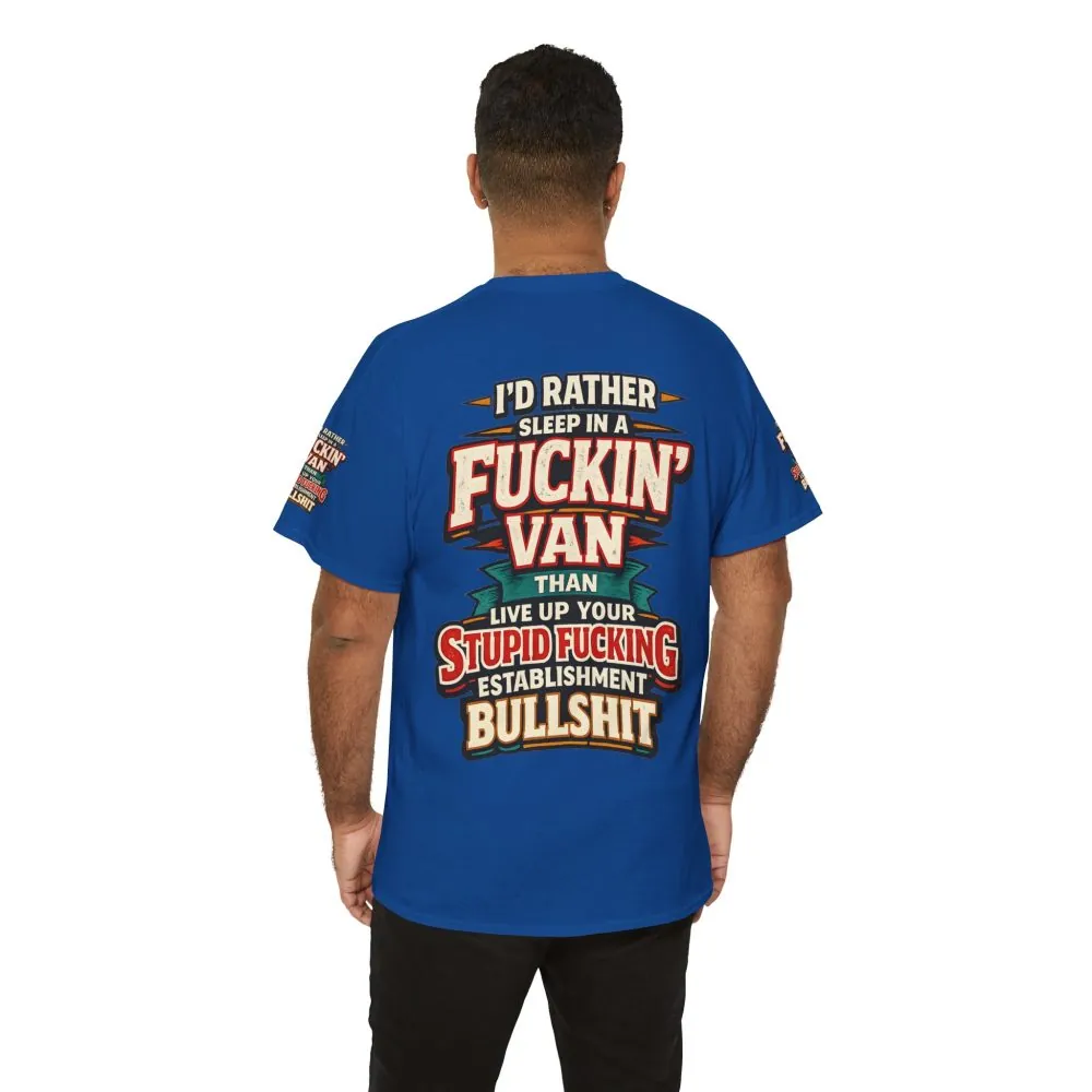 Unisex Heavy Cotton Tee — "I´d Rather Sleep in A Fucking Van" Design F**K-Line