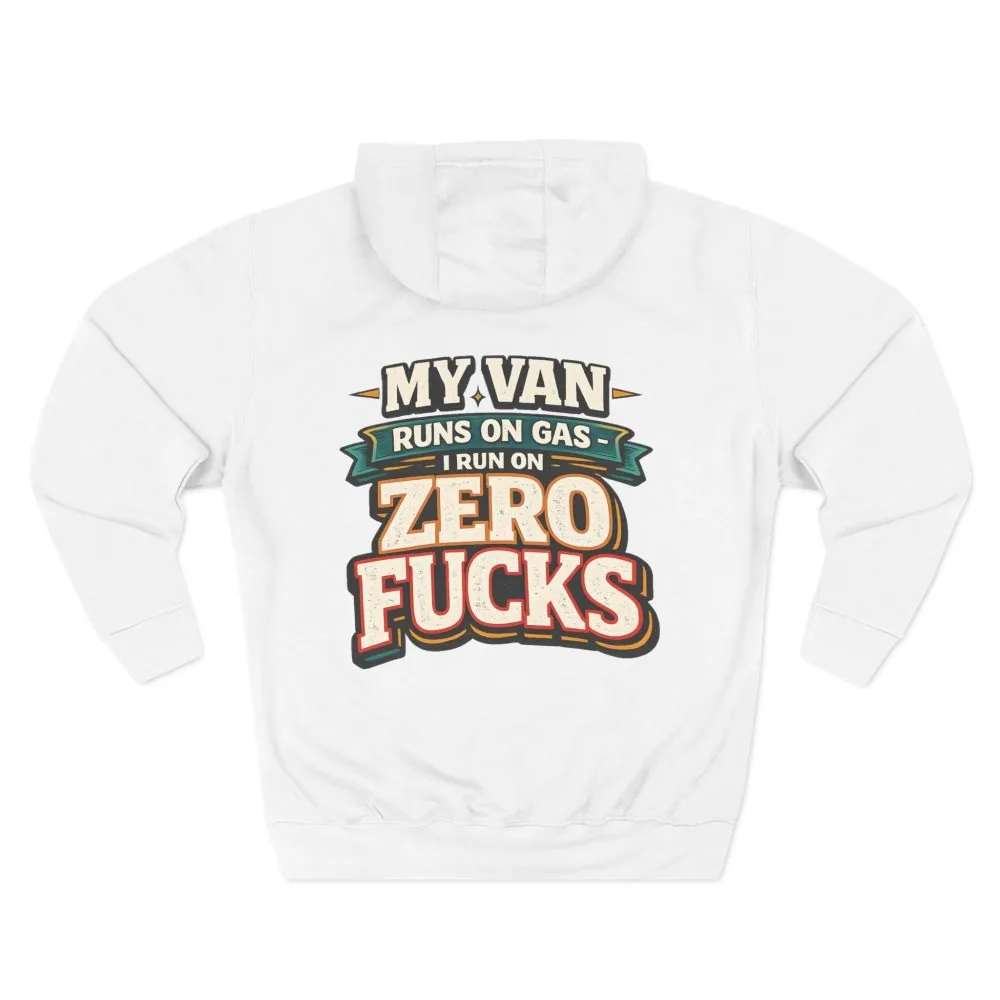 Three-Panel Fleece Hoodie - "My Van Runs On Gas" Design F**K-Line