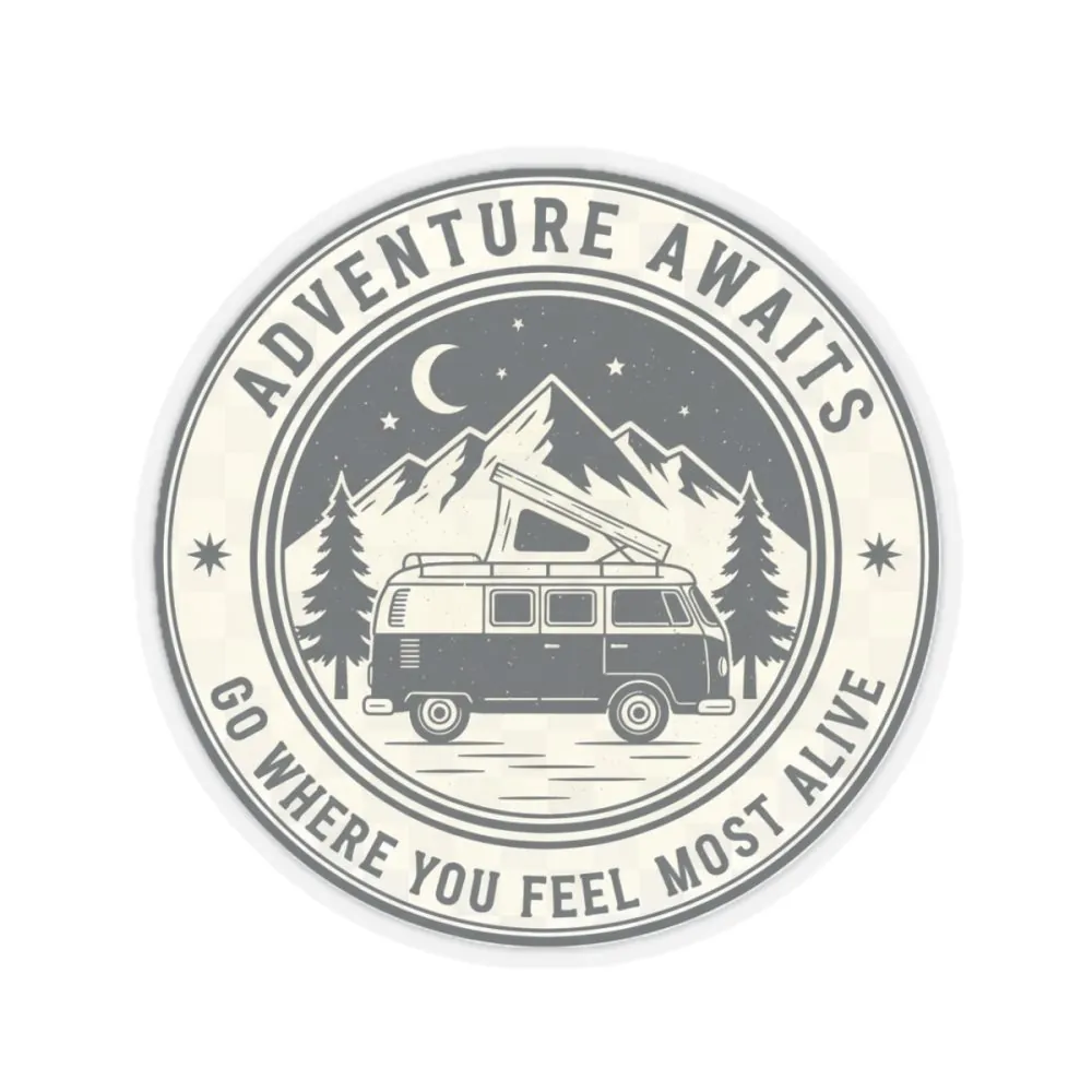 Round Sticker — "Adventure Awaits-Go Where You Feel Most Alive" Camper Van Decal