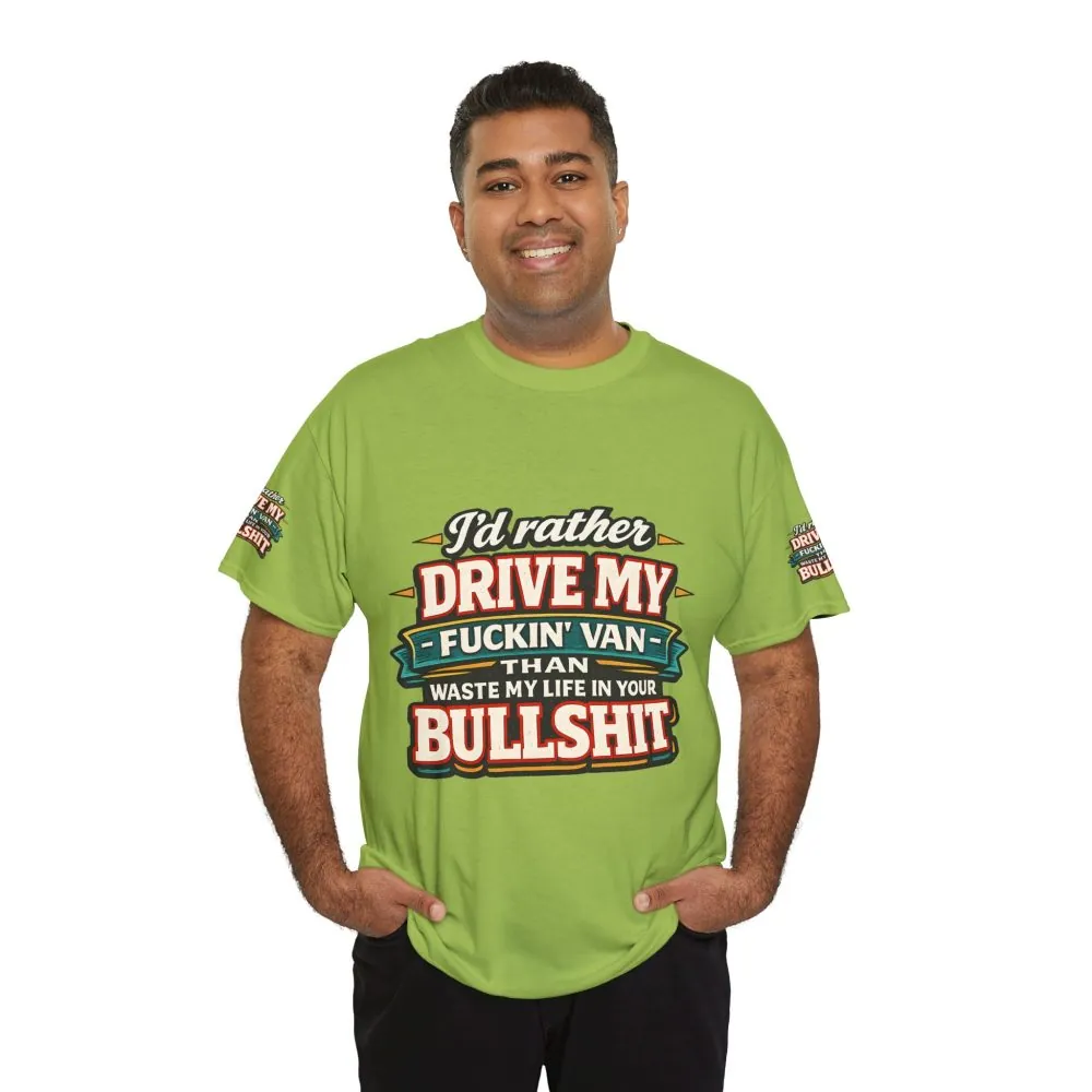 Unisex Heavy Cotton Tee — "I´d Rather Drive My Fucking Van" Design F**K-Line