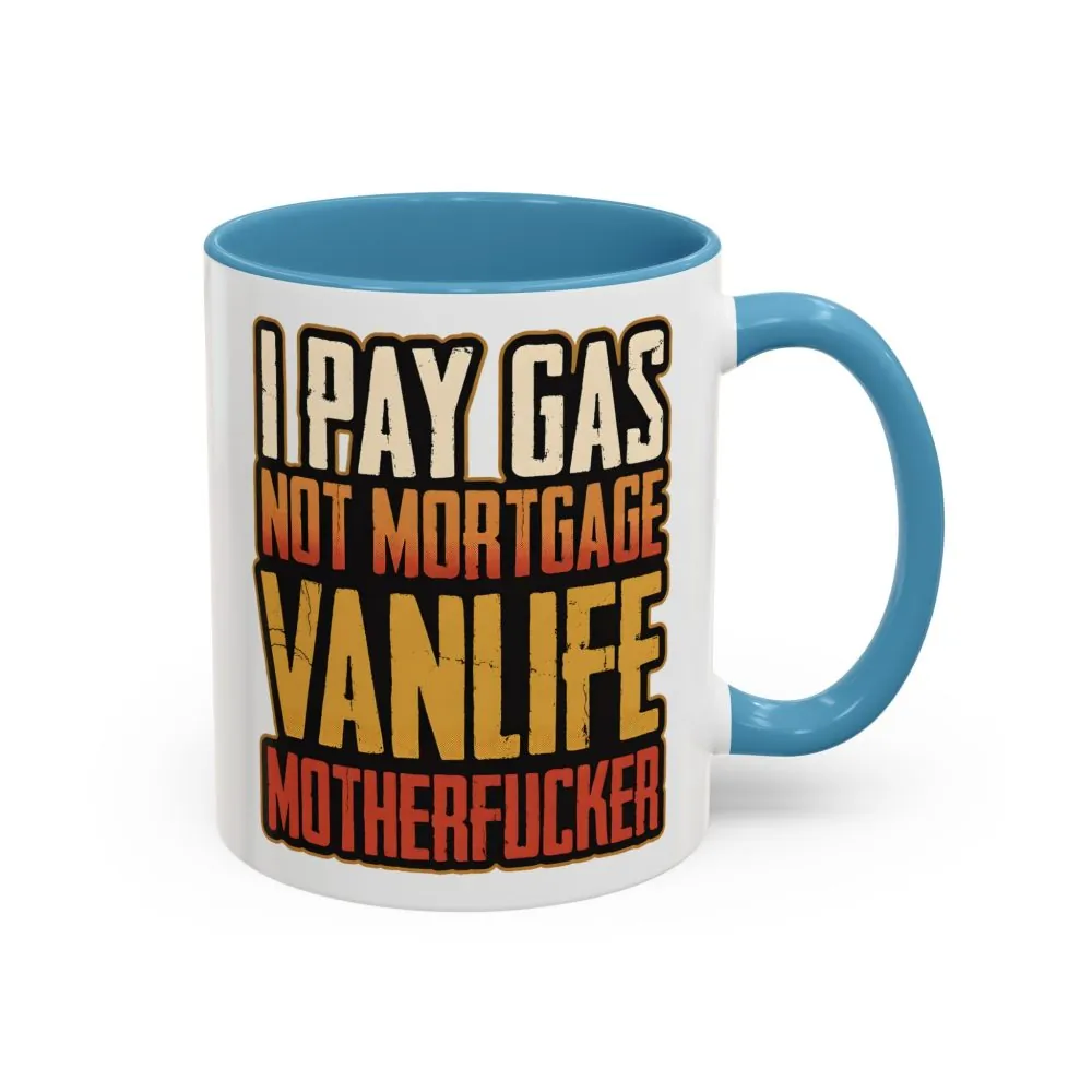 17651276761983113695_2048.jpeg Accent Coffee Mug (11, 15oz) — "I Pay Gas Not Mortgage" Design F**K-Line