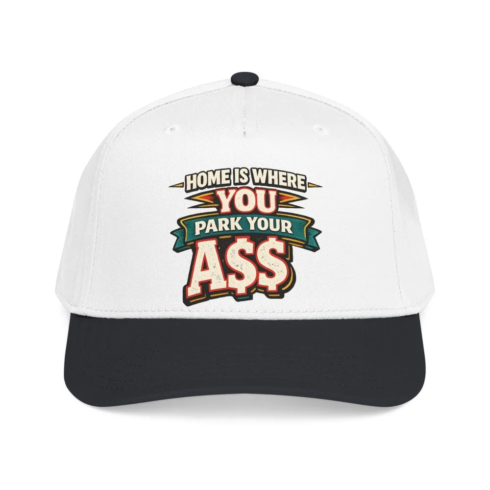 17668680419030245284_2048.jpeg Baseball Cap - "Home Is Where You Park Your Ass" Design F**K-Line