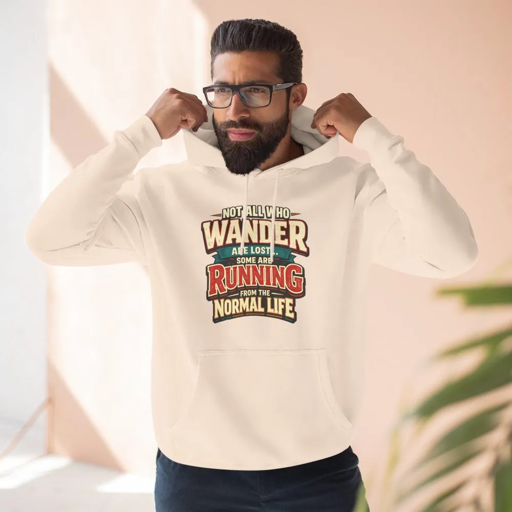 Three-Panel Fleece Hoodie - "Not All Who Wander Are Lost" Design F**K-Line