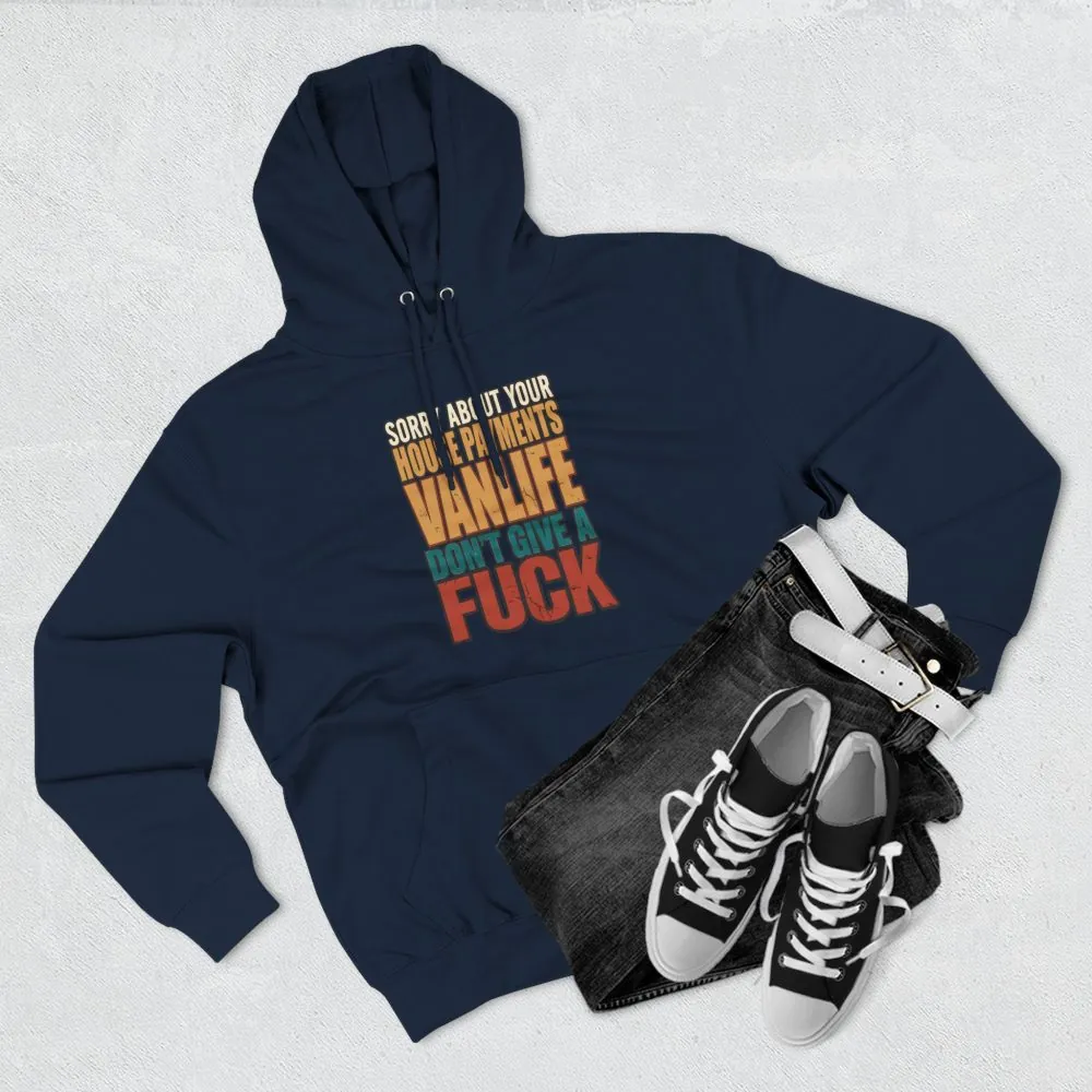 17705369212317259411_2048.jpeg Three-Panel Fleece Hoodie - "Sorry About Your House Payments" Design F**K-Line