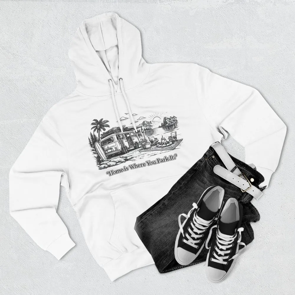 17765718083824620017_2048.jpeg Three-Panel Fleece Hoodie - "Home Is Where You Park It" Design Minimal-Line