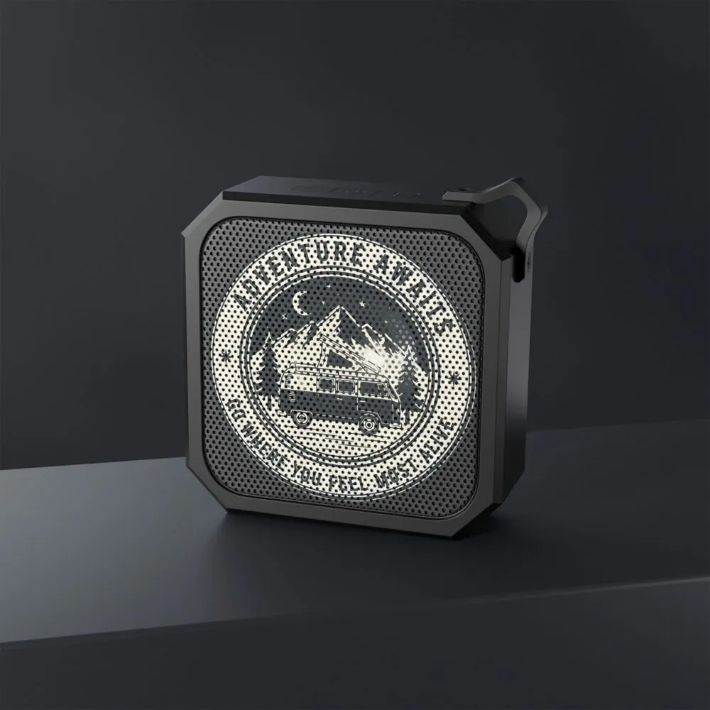 Bluetooth Speaker — “Adventure Awaits-Go Where You Feel Most Alive” Outdoor Portable Speaker