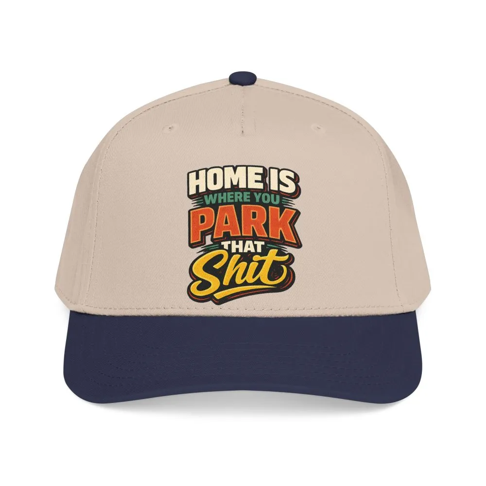 17825238485990559565_2048.jpeg Baseball Cap - "Home Is Where You Park That Shit" Design F**K-Line