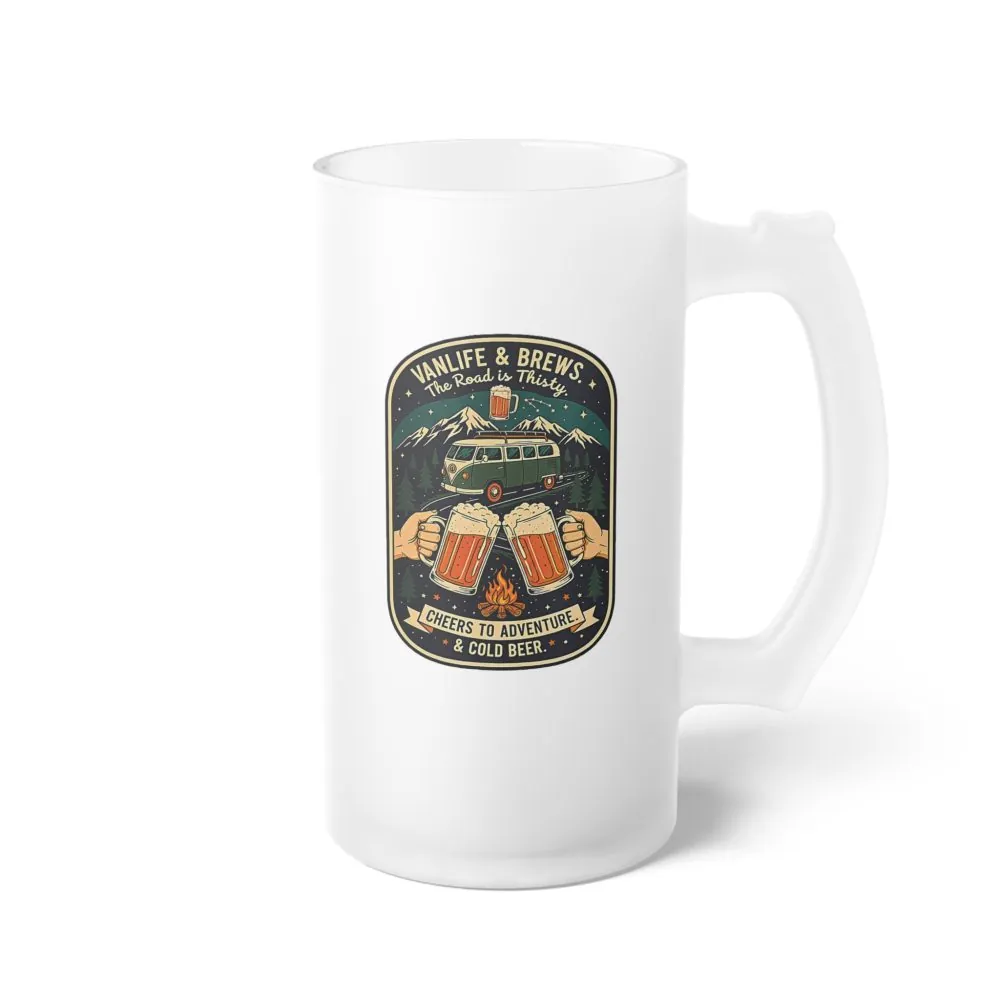 Frosted Beer Mug — "Vanlife and brews- The road is thursty"