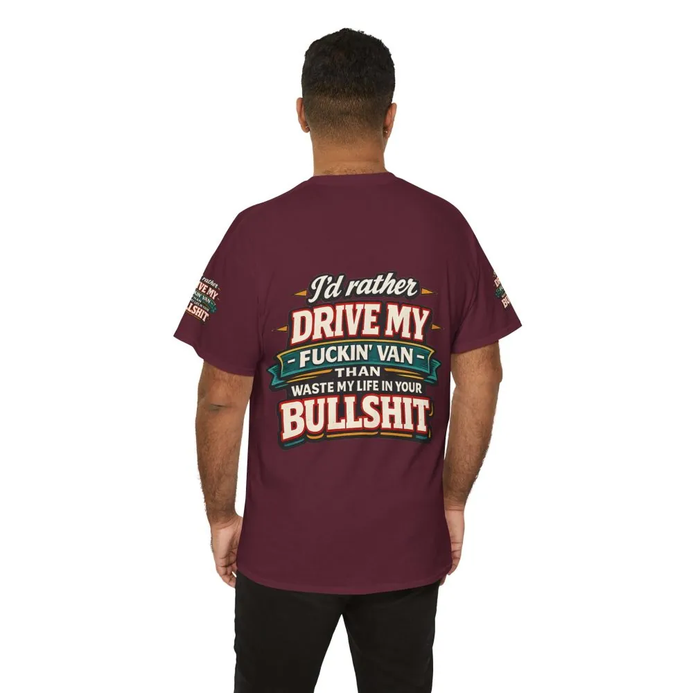 Unisex Heavy Cotton Tee — "I´d Rather Drive My Fucking Van" Design F**K-Line