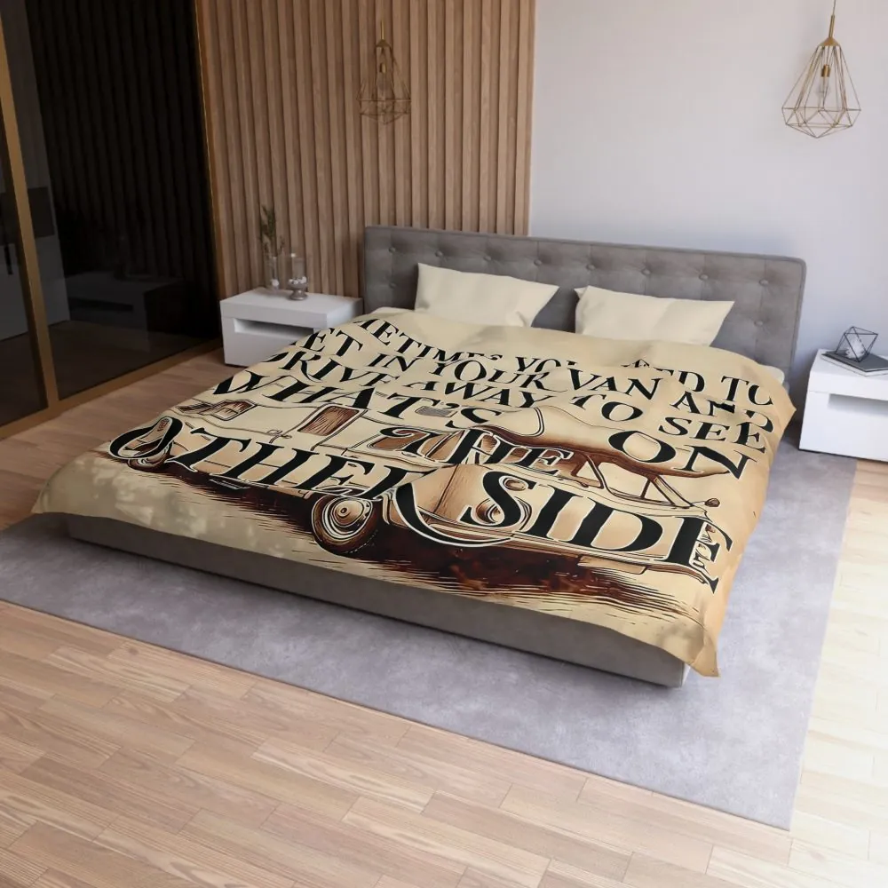 Duvet Cover — "Sometimes You Need to Get in Your Van and Drive Away to See What's on the Other Side"