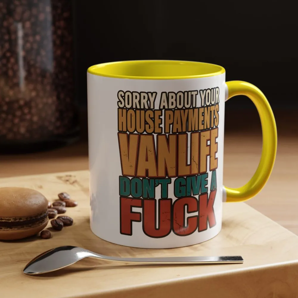 Accent Coffee Mug (11, 15oz) — "Sorry About Your House Payments" Design F**K-Line