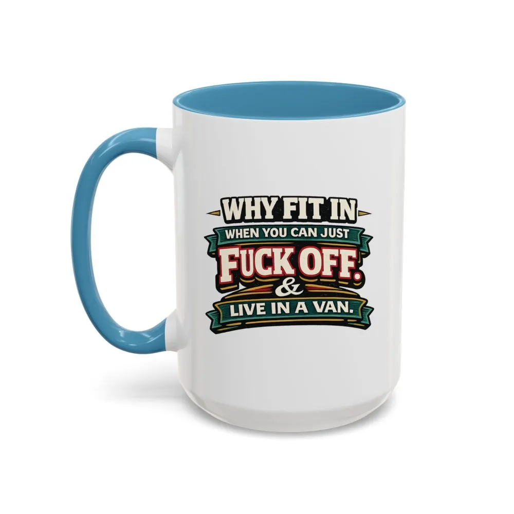 Accent Coffee Mug (11, 15oz) — "Why Fit In" Design F**K-Line