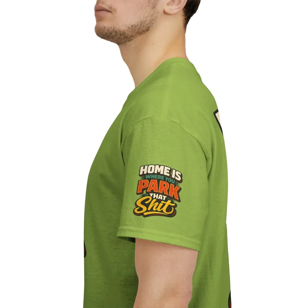 Unisex Heavy Cotton Tee — "Home Is Where You Park That Shit" Design F**K-Line