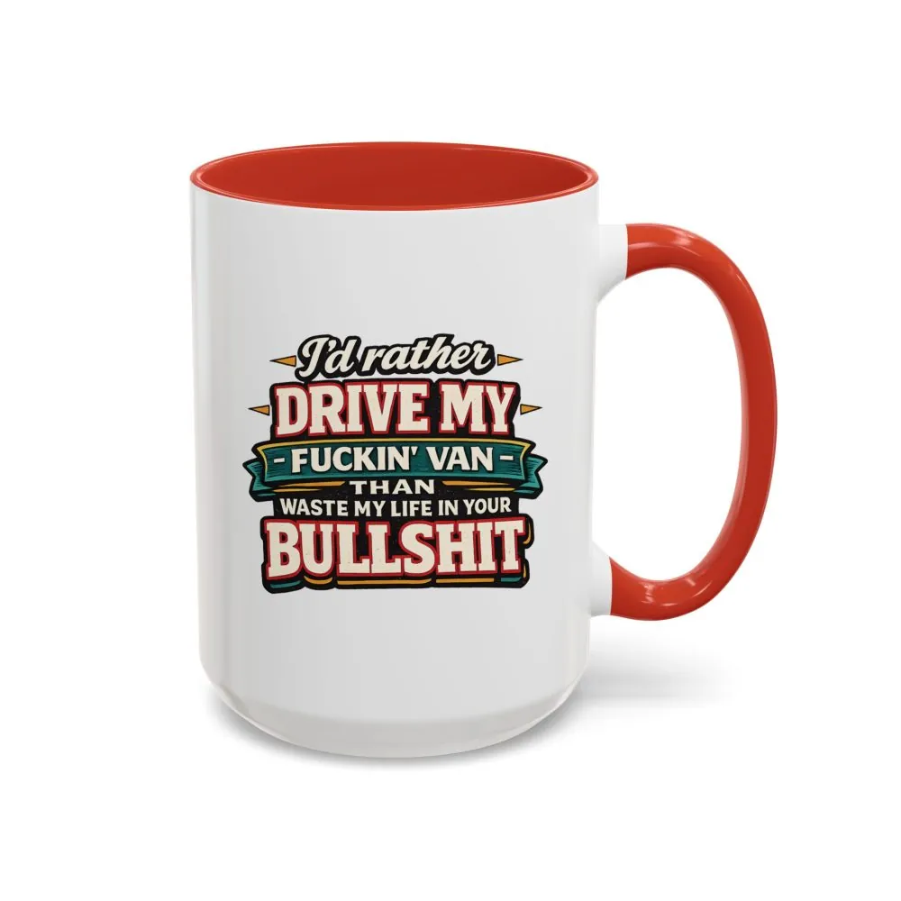 Accent Coffee Mug (11, 15oz) — "I´d Rather Drive My Fucking Van" Design F**K-Line