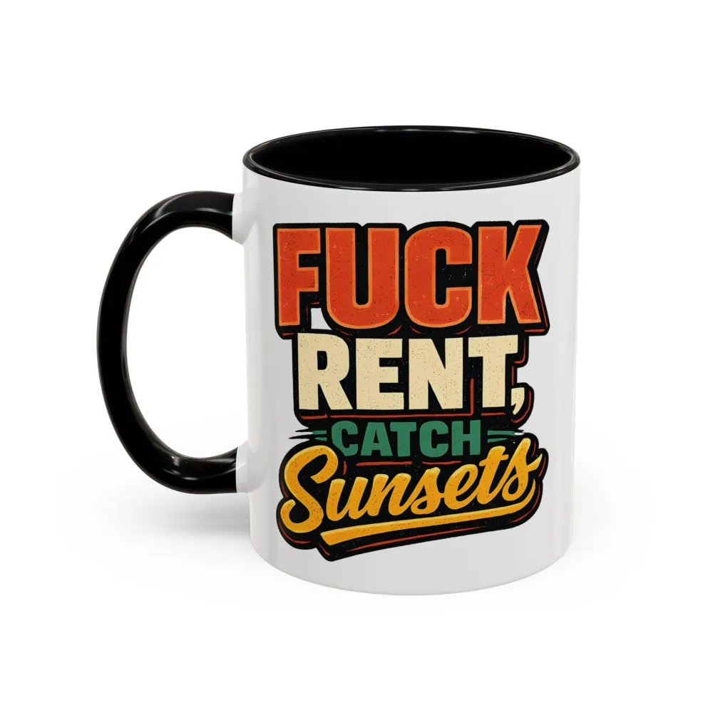 18079538284458535820_2048.jpeg Accent Coffee Mug (11, 15oz) — "Fuck Rent Catch Sunsets" Design F**K-Line