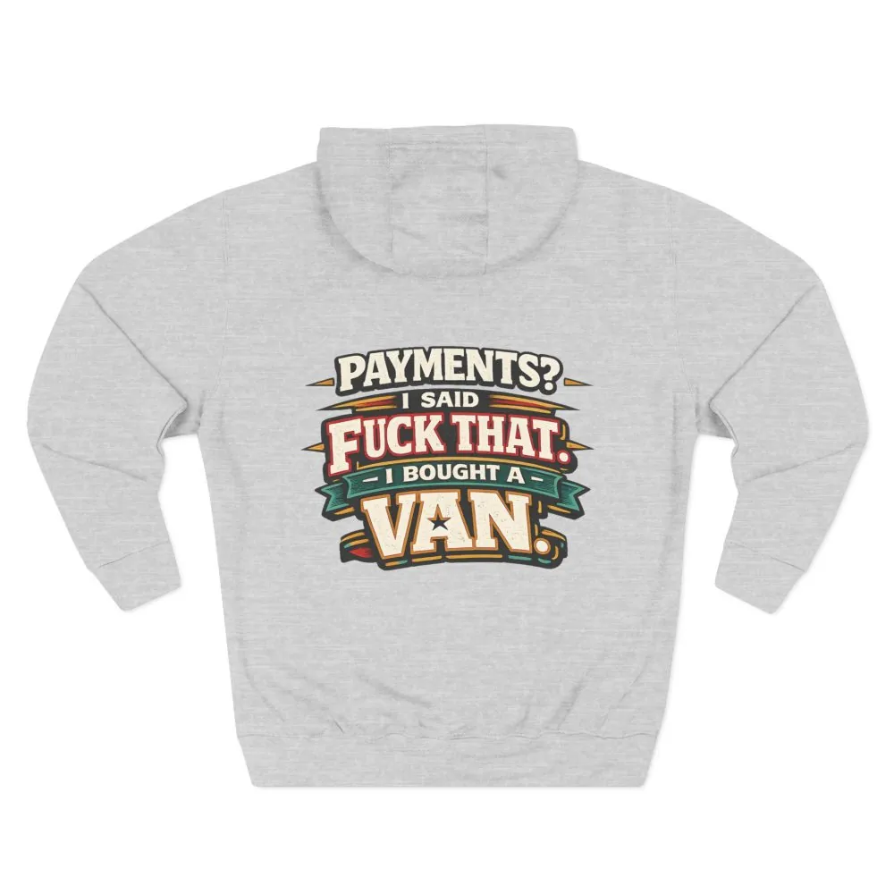 Three-Panel Fleece Hoodie - "Payments?I Said" Design F**K-Line