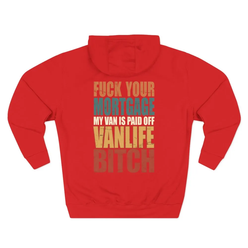 Three-Panel Fleece Hoodie - "Fuck Your Mortgage" Design F**K-Line