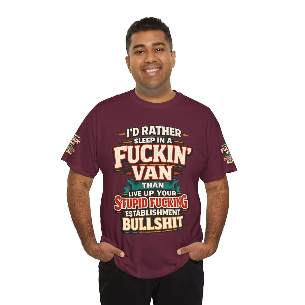 Unisex Heavy Cotton Tee — "I´d Rather Sleep in A Fucking Van" Design F**K-Line