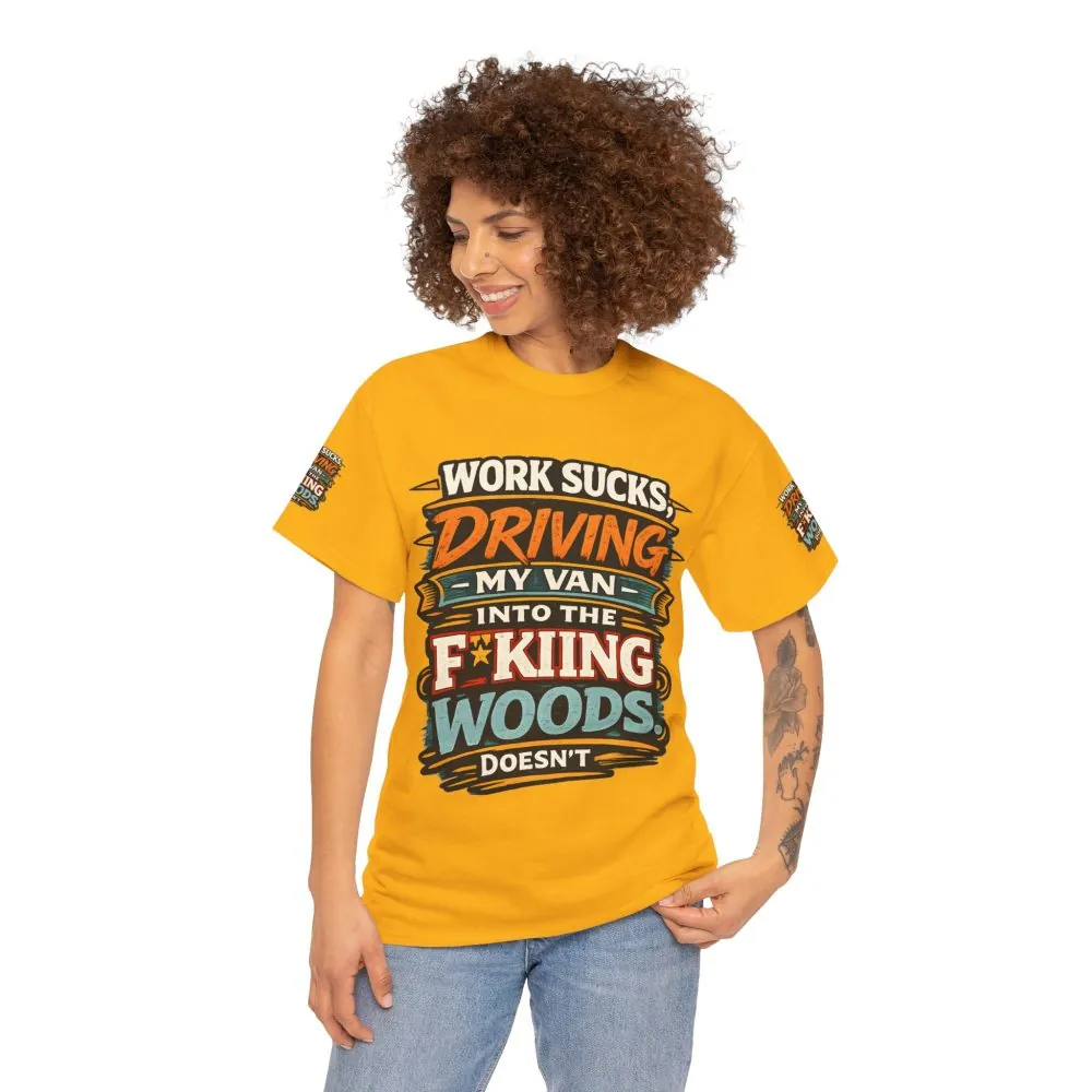 18271333192245497157_2048.jpeg Unisex Heavy Cotton Tee — "Work Sucks" Design F**K-Line
