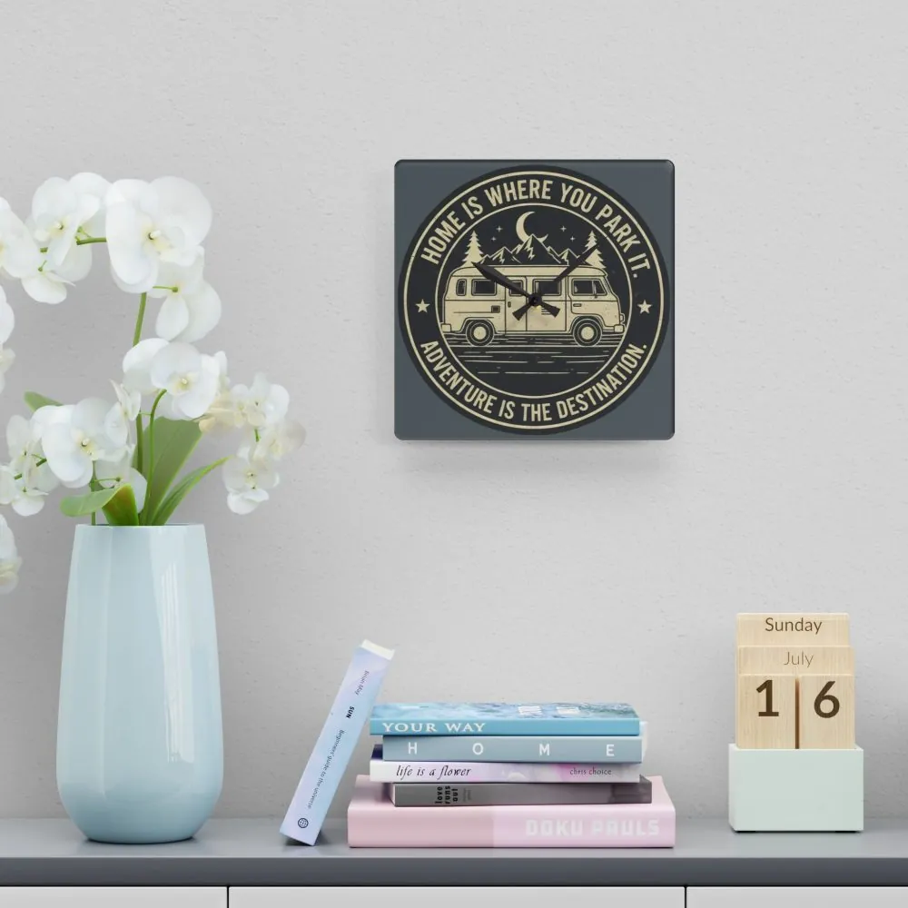 18291500277081228444_2048.jpeg Acrylic Wall Clock — "Home Is Where You Park It-Adventure is the destination" Camper Van Outdoor Clock
