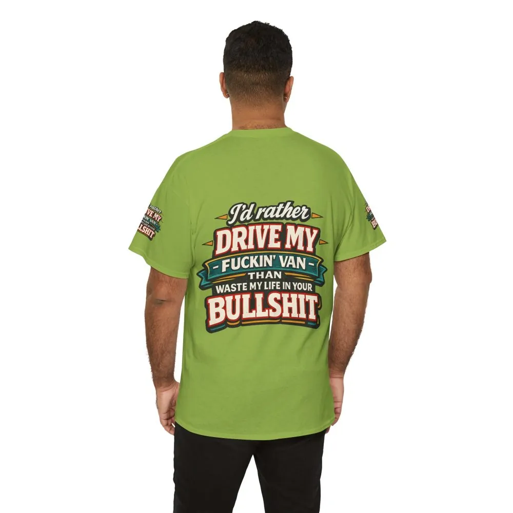 Unisex Heavy Cotton Tee — "I´d Rather Drive My Fucking Van" Design F**K-Line