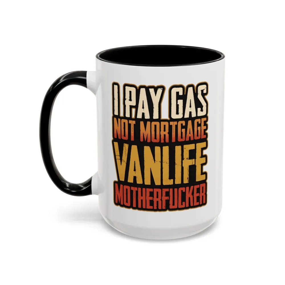 18355172317043110928_2048.jpeg Accent Coffee Mug (11, 15oz) — "I Pay Gas Not Mortgage" Design F**K-Line