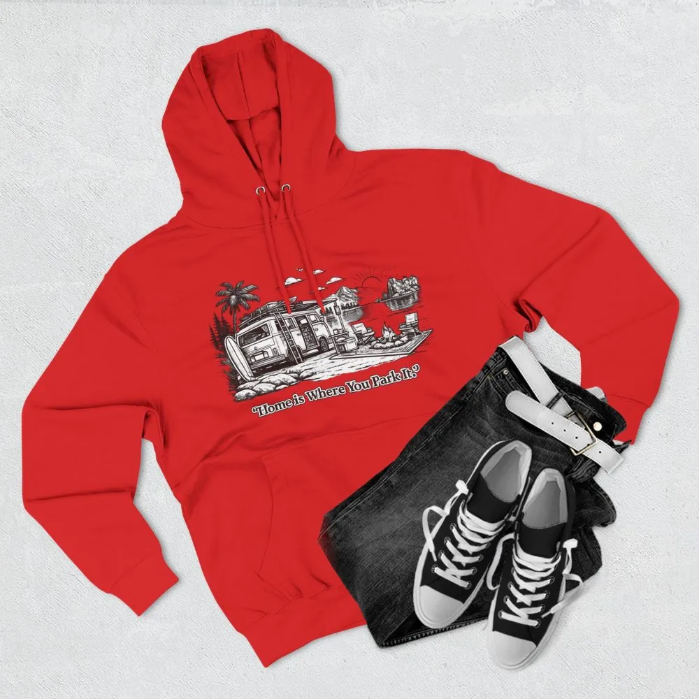 18356487361186996490_2048.jpeg Three-Panel Fleece Hoodie - "Home Is Where You Park It" Design Minimal-Line