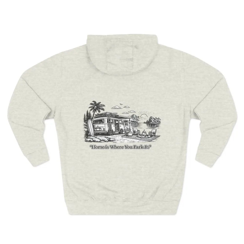 18415042613952349936_2048.jpeg Three-Panel Fleece Hoodie - "Home Is Where You Park It" Design Minimal-Line