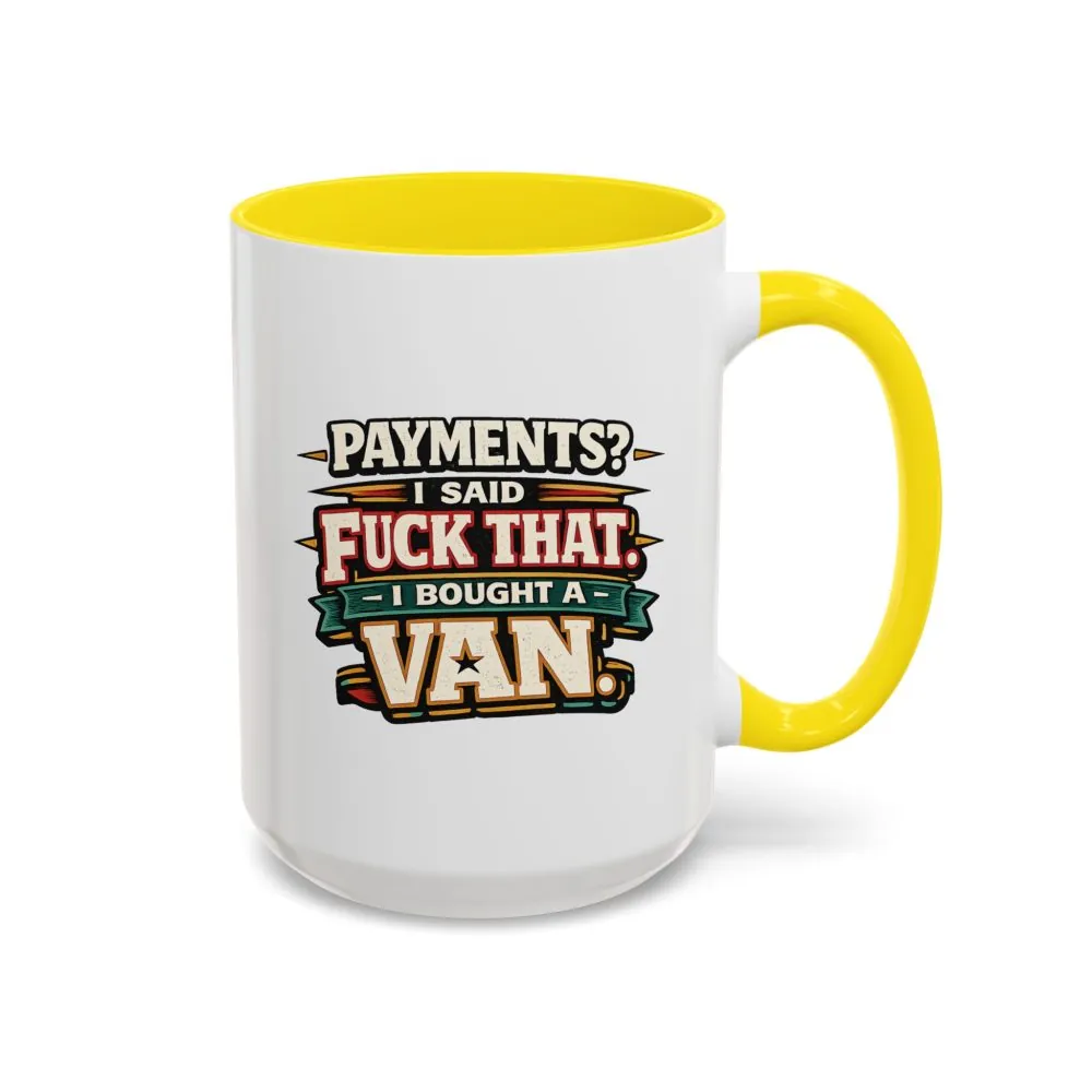 18441828794714515511_2048.jpeg Accent Coffee Mug (11, 15oz) — "Payments?I Said" Design F**K-Line