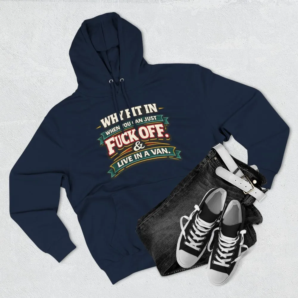 187099143755433285_2048.jpeg Three-Panel Fleece Hoodie - "Why Fit In" Design F**K-Line