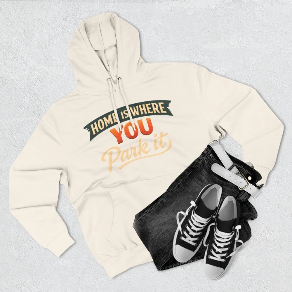 1904834989049549773_2048.jpeg Three-Panel Fleece Hoodie - "Home Is Where You Park It" Design Scenic-Line