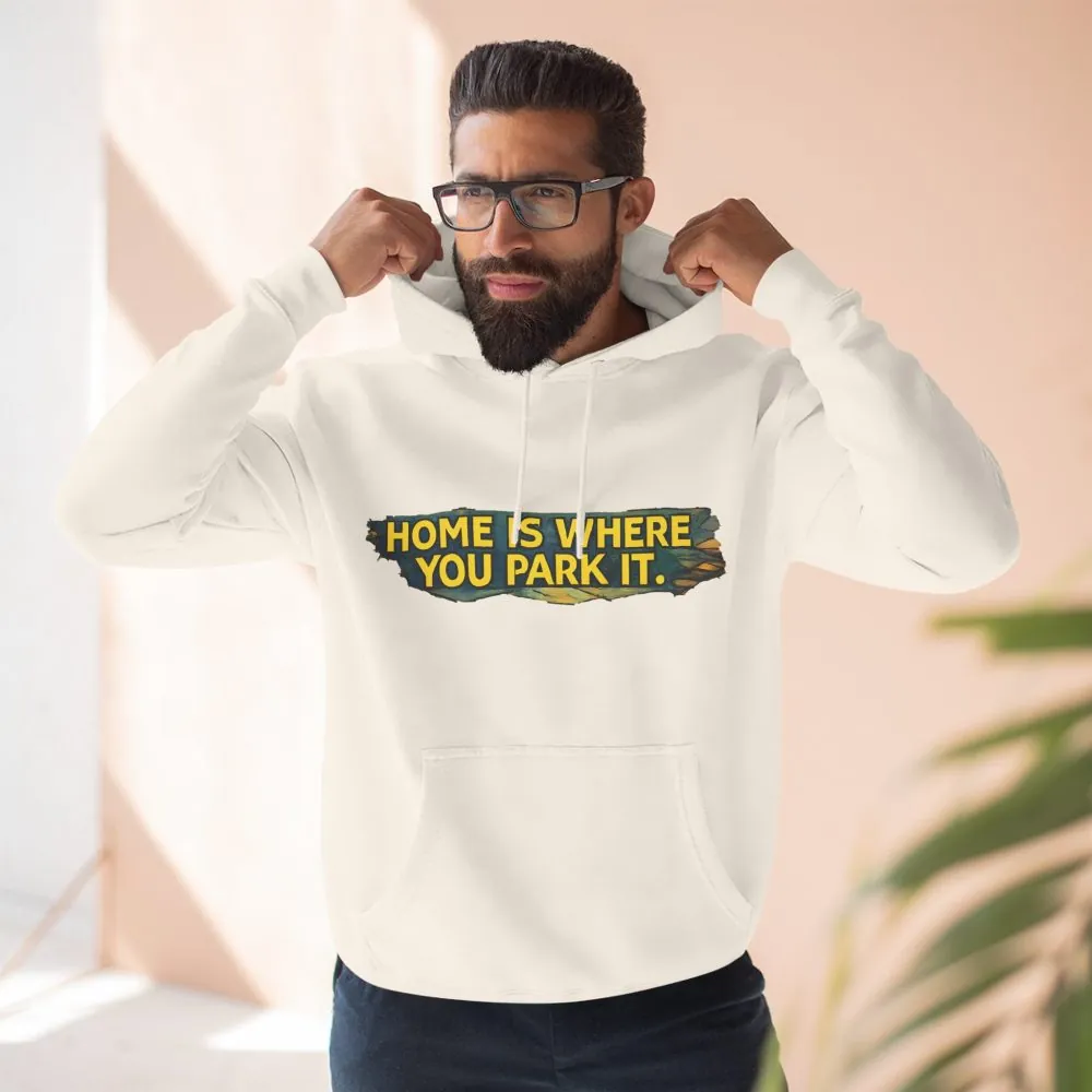 Three-Panel Fleece Hoodie - ""Home Is Where You Park It"" Design Cubic-Line