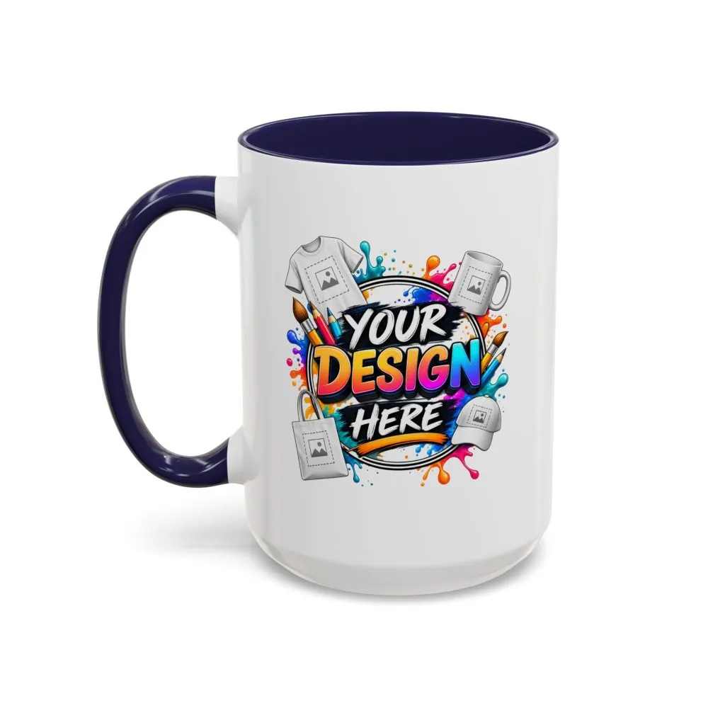 Accent Coffee Mug — Colorful 'Your Design Here' Artist Print (11/15 oz)