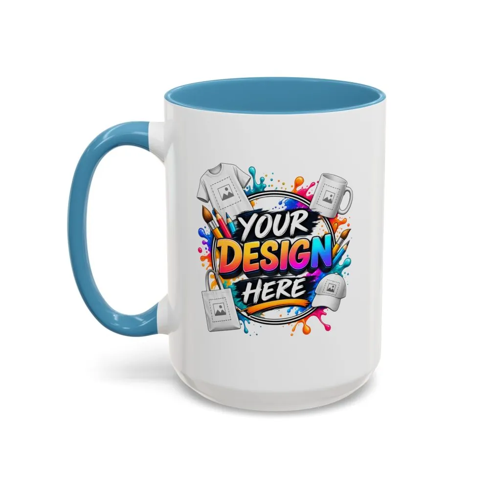Accent Coffee Mug — Colorful 'Your Design Here' Artist Print (11/15 oz)
