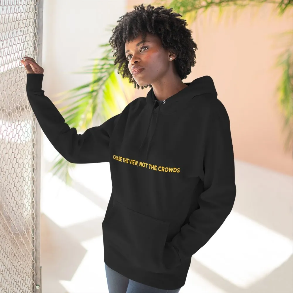 2014412884760803059_2048.jpeg Three-Panel Fleece Hoodie - "Chase The Views-Not The Crowds"" Design Sitcom-Line