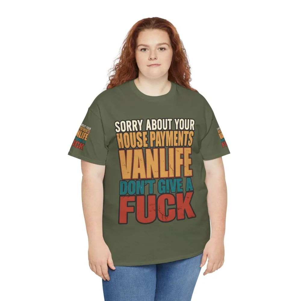 2063888619691981154_2048.jpeg Unisex Heavy Cotton Tee — "Sorry About Your House Payments" Design F**K-Line