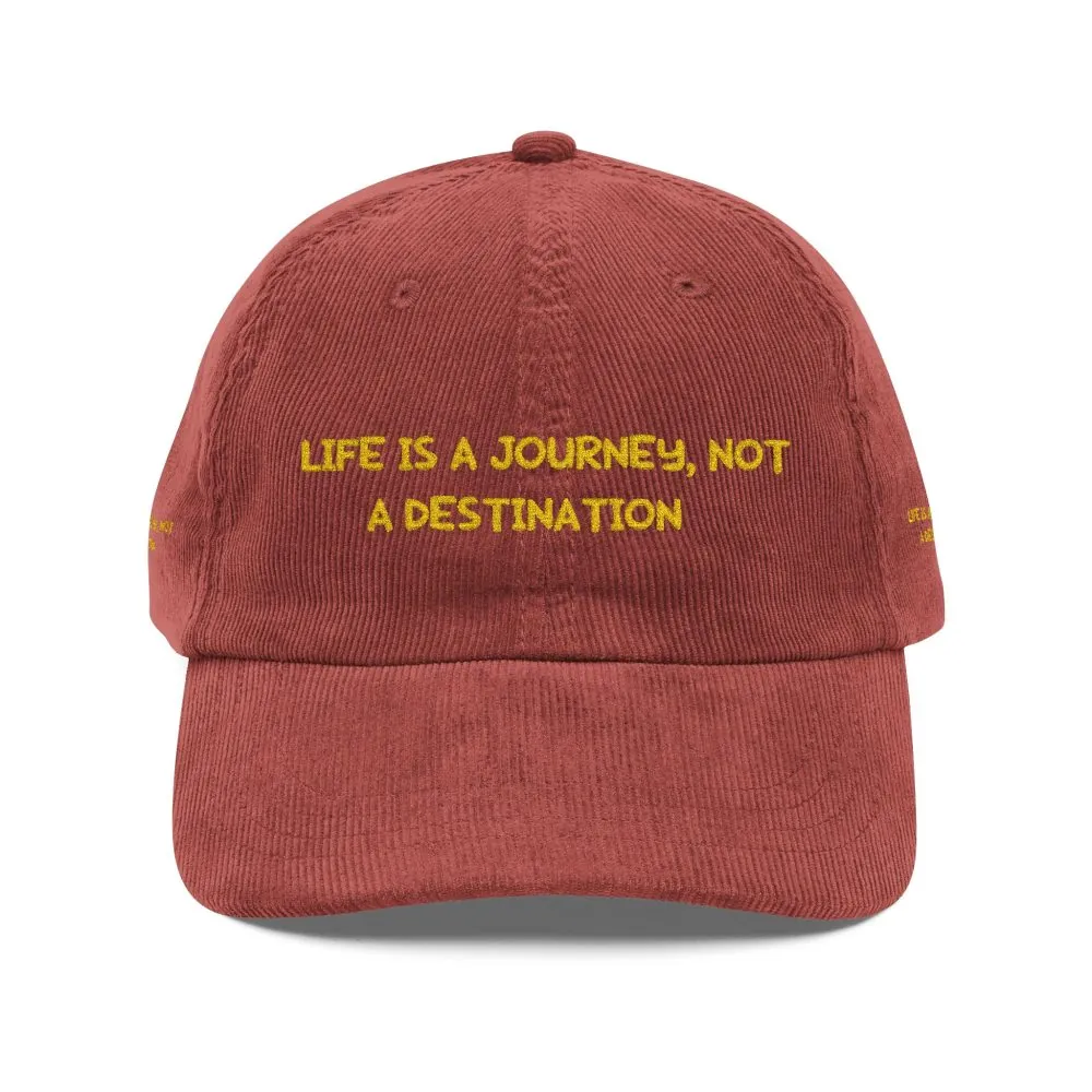 220570146545557834_2048.jpeg Vintage Corduroy Cap (Embroidery) — "Life Is A Journey, Not A Destination " Embroidered Hat