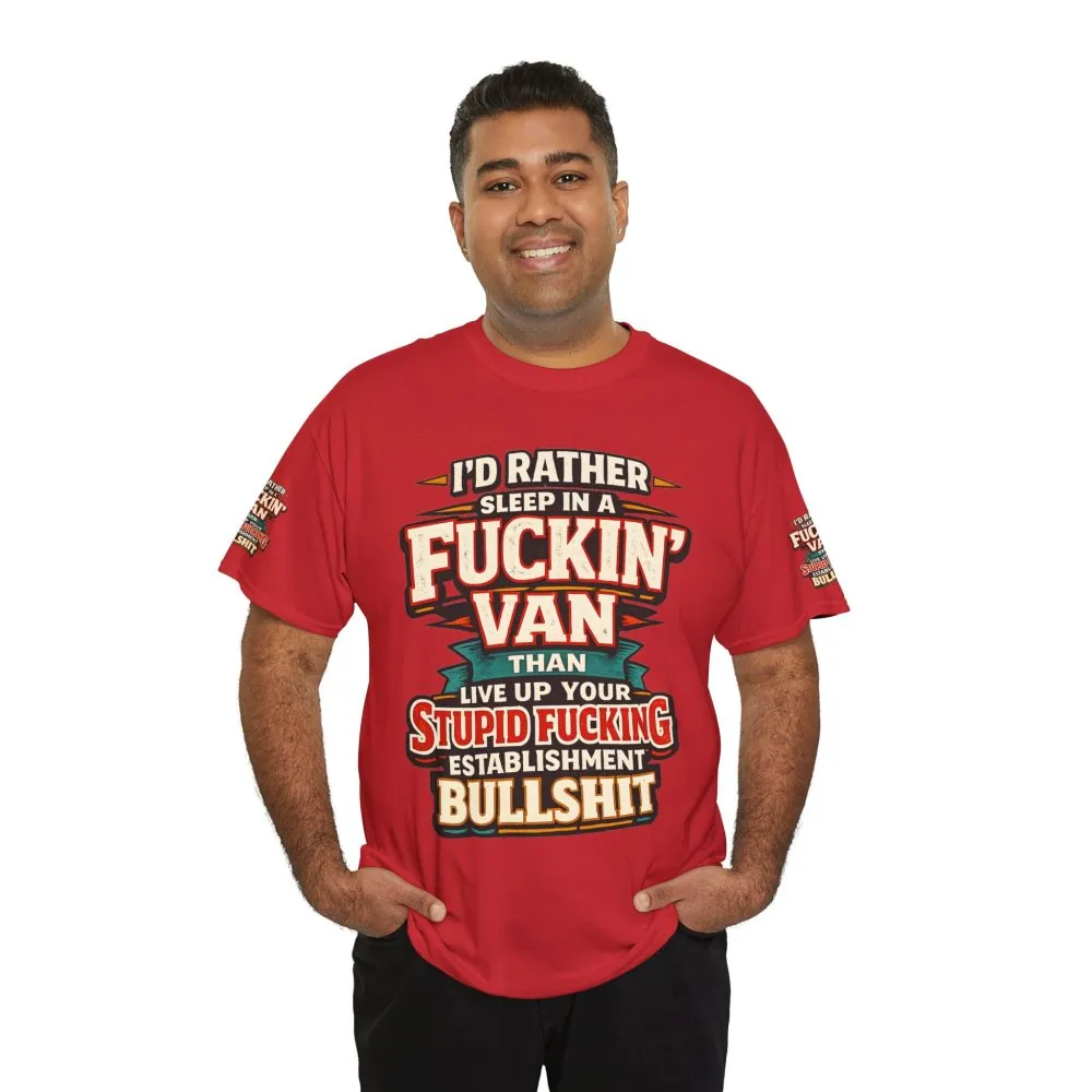 Unisex Heavy Cotton Tee — "I´d Rather Sleep in A Fucking Van" Design F**K-Line