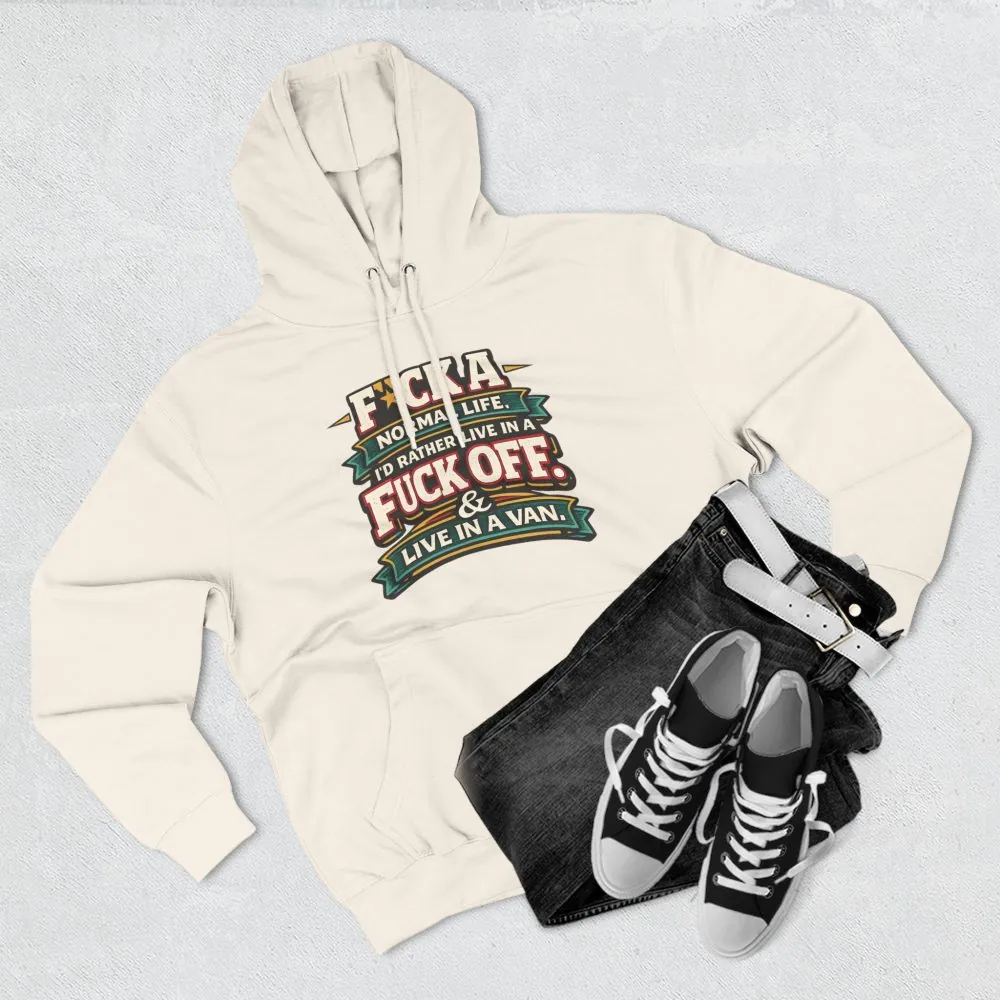 Three-Panel Fleece Hoodie - "Fuck A Normal Life" Design F**K-Line