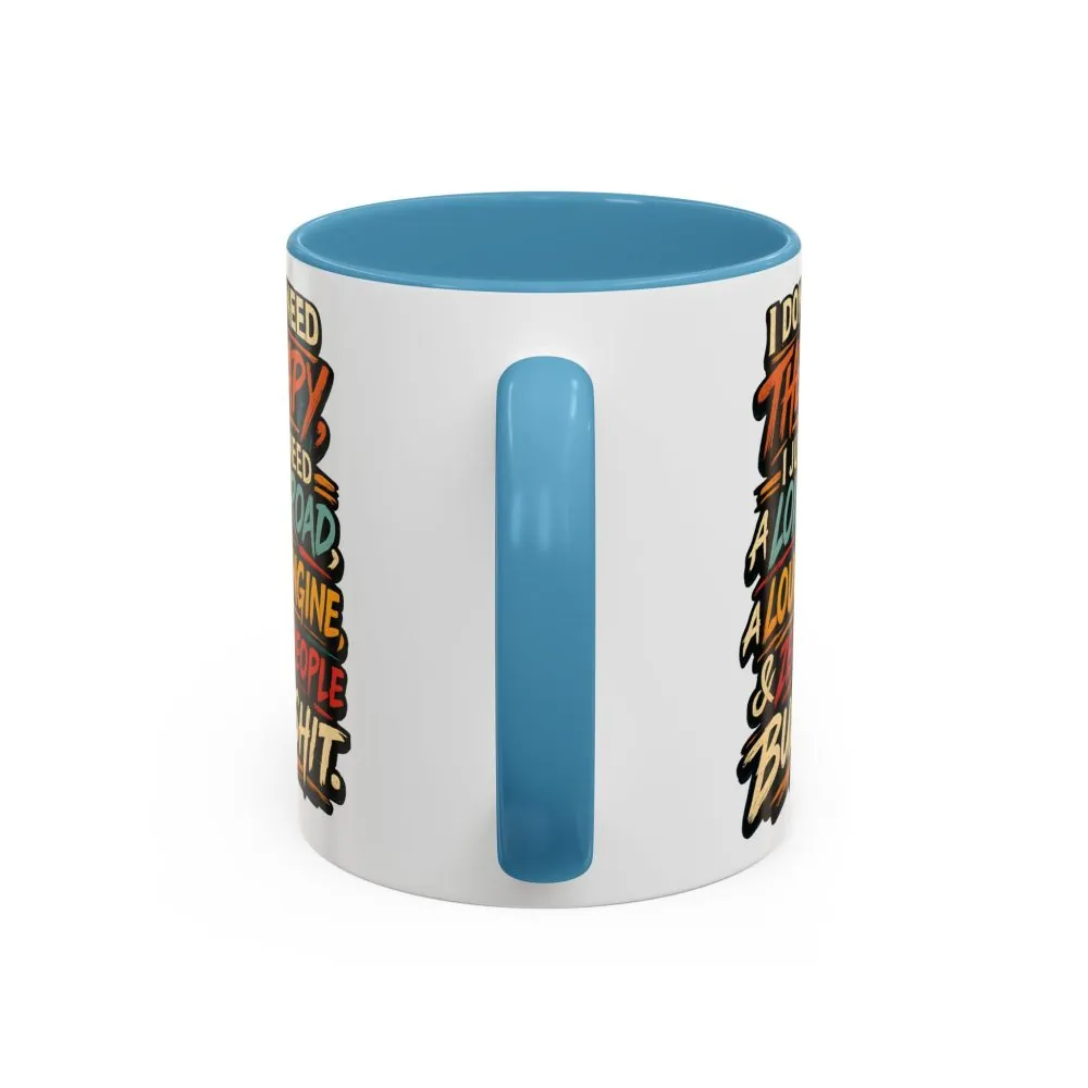 2356648894441361611_2048.jpeg Accent Coffee Mug (11, 15oz) — "I Dont Need Therapy" Design F**K-Line