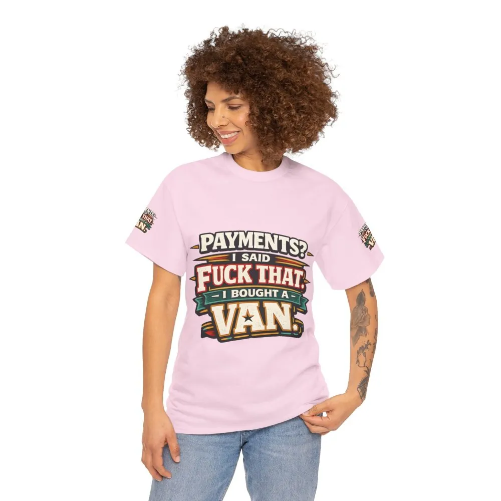 2360300113373840926_2048.jpeg Unisex Heavy Cotton Tee — "Payments?I Said" Design F**K-Line