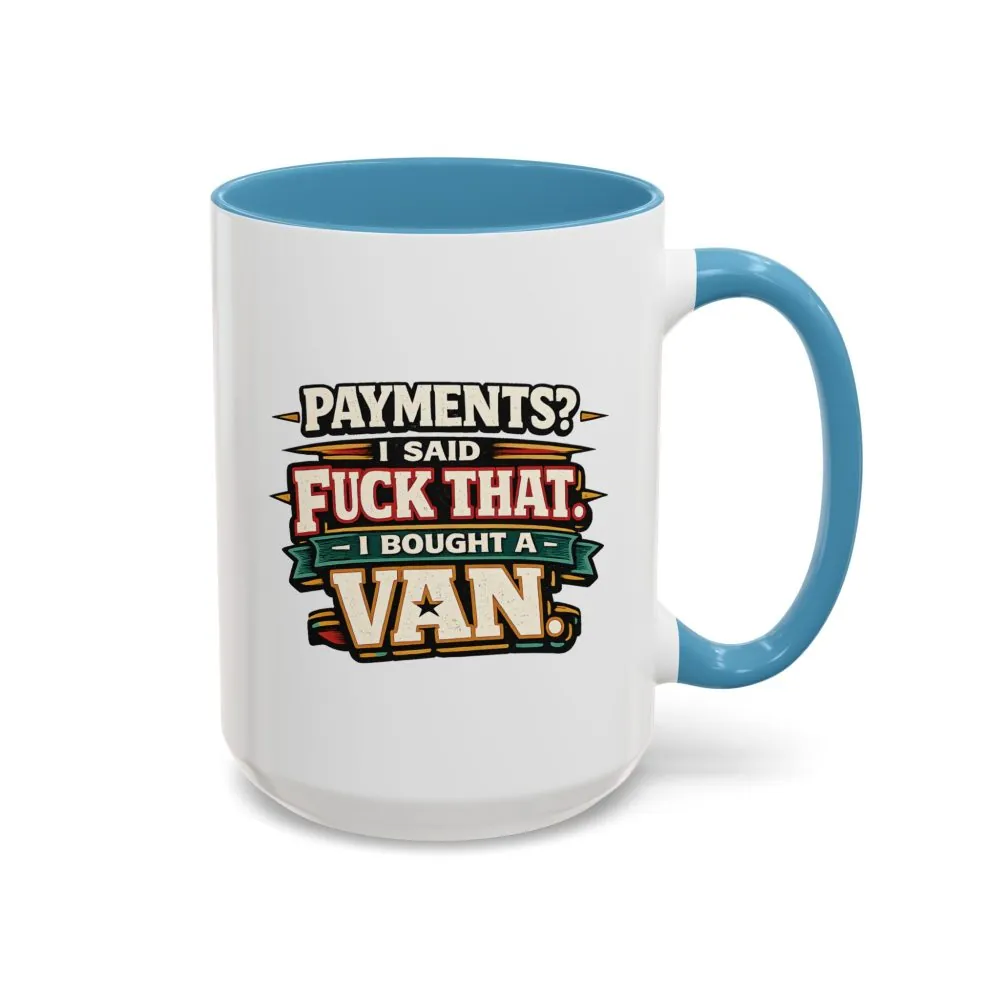 2364921099888572044_2048.jpeg Accent Coffee Mug (11, 15oz) — "Payments?I Said" Design F**K-Line